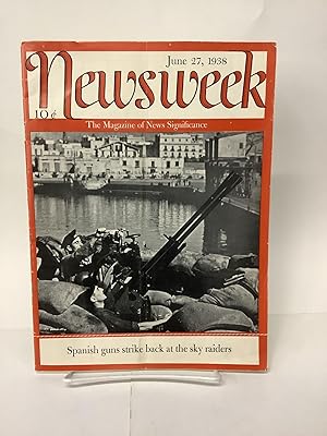 Newsweek, The Magazine of News Significance, June 27 1938