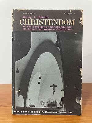Christendom Volume II : A Short History of Christianity and Its Impact on Western Civilization