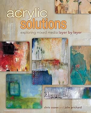 Acrylic Solutions: Exploring Mixed Media Layer by Layer