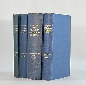 TRANSACTIONS OF THE ALABAMA HISTORICAL SOCIETY, 1897-1904 (Volumes II-V, All Published)