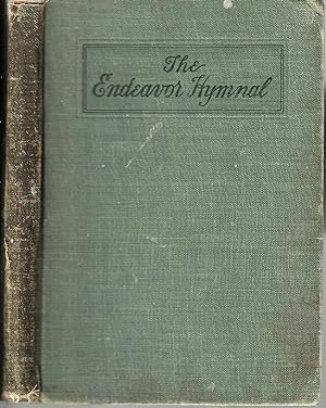 The Endeavor Hymnal for Young People's Societies Sunday Schools and Church Prayer Meetings