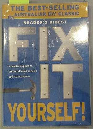 Fix It Yourself: A Practical Guide to Essential Home Repairs and Maintenance (Reader's Digest)