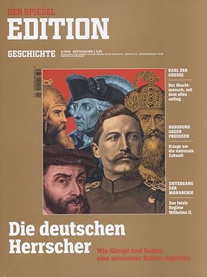 Die deutschen Herrscher : Wie Könige und Kaiser eine zerissene Nation regierten. SPIEGEL EDITION....