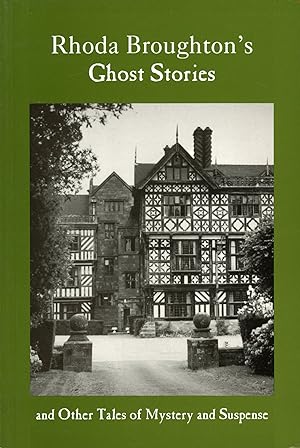RHODA BROUGHTON'S GHOST STORIES AND OTHER TALES OF MYSTERY AND SUSPENSE. With an Introduction by ...