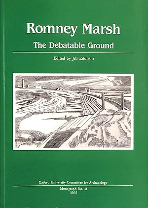 Romney Marsh: the Debatable Ground: No. 41 (Oxford University Committee for Archaeology Monograph...