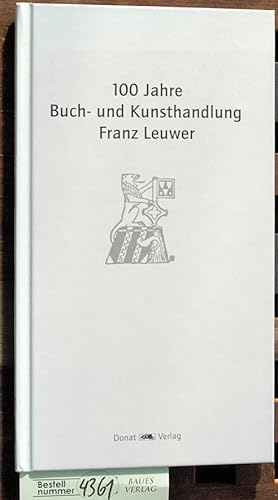 100 Jahre Buch- und Kunsthandlung Franz Leuwer Beitr. von Erwin Miedtke