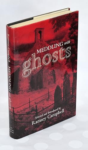 Meddling With Ghosts: Stories in the Tradition of M. R. James