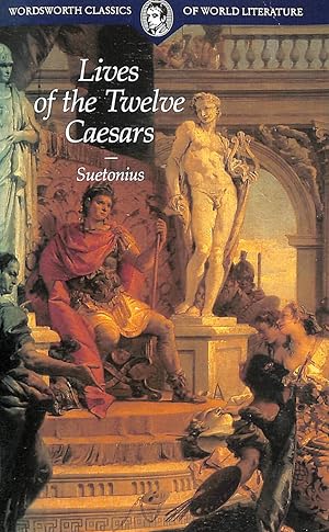 Lives of the Twelve Caesars (Classics of World Literature)