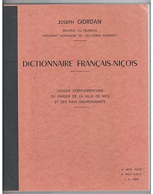 Dictionnaire français-niçois. Lexique complémentaire du parler de la ville de Nice et des pays en...