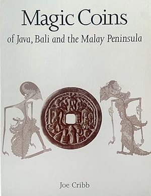 MAGIC COINS OF JAVA, BALI AND THE MALAY PENINSULA