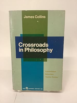 Crossroads in Philosophy; Existentialism, Naturalism, Theistic, Realism, 6132