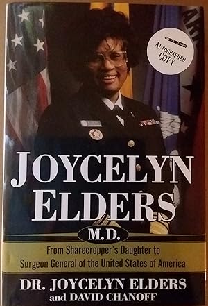 Joycelyn Elders, M.D.: From Sharecropper's Daughter to Surgeon General of the United States of Am...