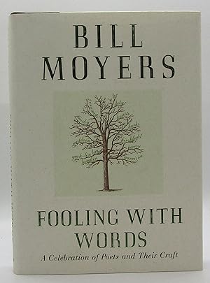 Fooling with Words: A Celebration of Poets and Their Craft