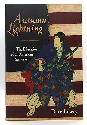 Autumn Lightning: The Education of an American Samurai