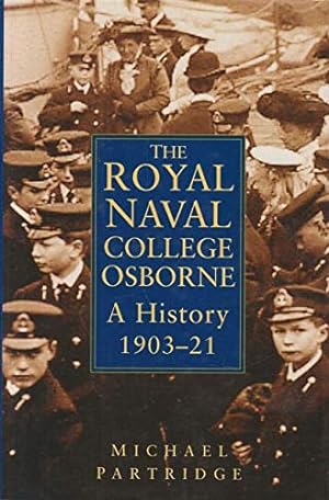 The Royal Naval College Osborne : A history, 1903-23