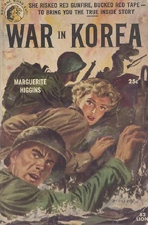 War In Korea: The Report of a Woman Combat Correspondent