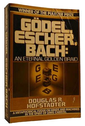 GODEL, ESCHER, BACH: AN ETERNAL GOLDEN BRAID