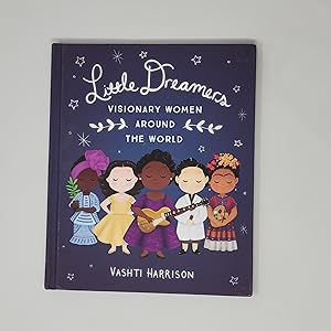 Little Dreamers: Visionary Women Around the World (Leaders & Dreamers, 2)