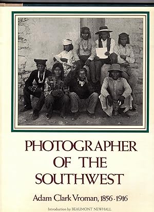 Photographer of the Southwest: Adam Clark Vroman, 1856-1916