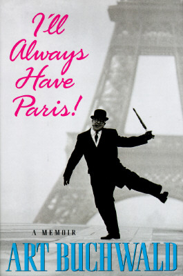 I'll Always Have Paris! A Memoir