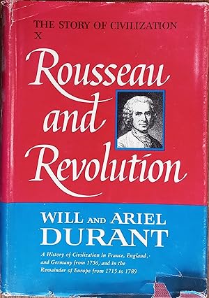 Rousseau and Revolution: A History of Civilization in France, England and Germany from 1756, and ...