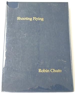 Shooting Flying: A Bibliography of Shooting Books 1598-1950