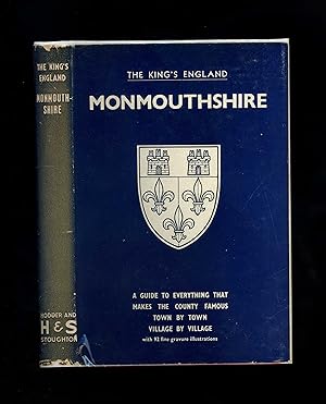 THE KING'S ENGLAND - MONMOUTHSHIRE - A Green and Smiling Land (First edition - first printing, in...