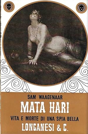 Mata Hari. Vita e morte di una spia bella
