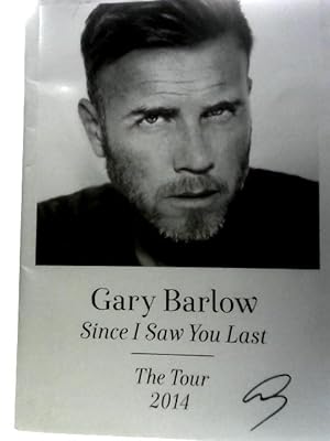 Gary Barlow: Since I Saw You Last - The Tour 2014