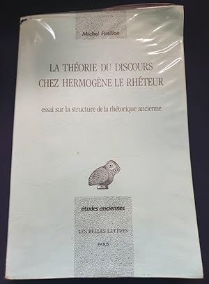 La théorie du discours chez Hermogène le rhéteur - Essai sur la structure de la rhétorique ancienne