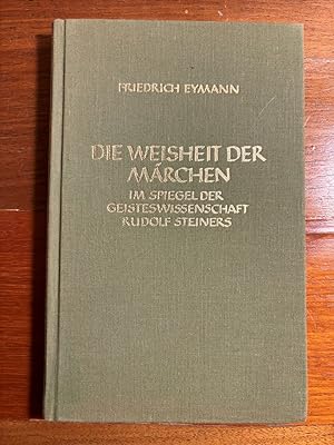 Die Weisheit der Märchen. Im Spiegel der Geisteswissenschaft Rudolf Steiners.