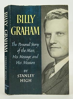 Billy Graham - The Personal Story of the Man, His Message, and His Mission