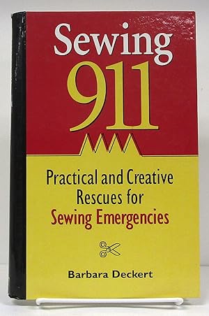 Sewing 911: Practical and Creative Rescues for Sewing Emergencies