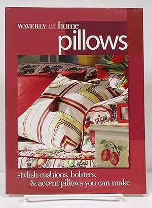 Waverly at Home: Pillows - Stylish Cushions, Bolsters, and Accent Pillows You: Can Make