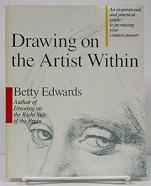 Drawing on the Artist Within: An Inspirational and Practical Guide to Increasing Your Creative Po...