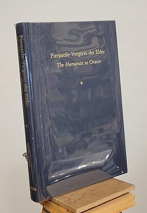 Pierpaolo Vergerio the Elder: The Humanist As Orator (MEDIEVAL AND RENAISSANCE TEXTS AND STUDIES)