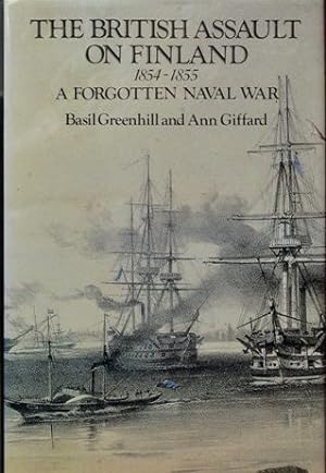 The British Assault on Finland, 1854-1855 : A Forgotten Naval War