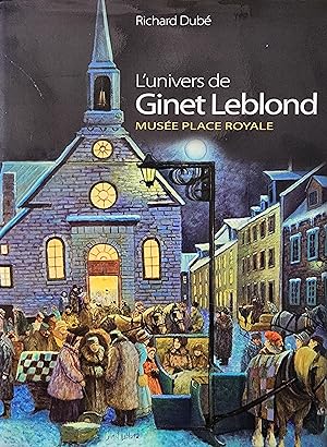 L'Univers de Ginet Leblond. Musée Place Royale