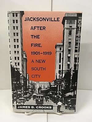 Jacksonville after the Fire, 1901-1919: A New South City