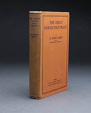 THE GREAT NORTH POLE FRAUD, With a Monograph By Capt. Thos. F. Hall on the Murder of Professor Ro...