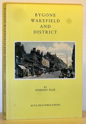 Bygone Wakefield and District