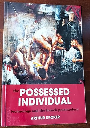 The Possessed Individual: Technology and the French Postmodern