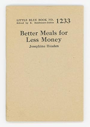 Better Meals for Less Money [Little Blue Book No. 1233]