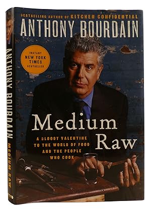 MEDIUM RAW A Bloody Valentine to the World of Food and the People Who Cook