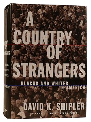 A COUNTRY OF STRANGERS Blacks and Whites in America