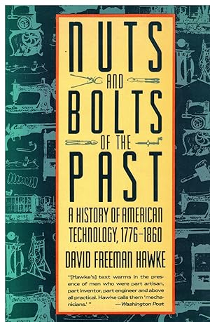Nuts and Bolts of the Past: A History of American Technology : 1776-1860
