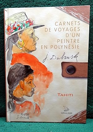 Carnets de Voyages d'un Peintre en Polynesie. Tahiti.