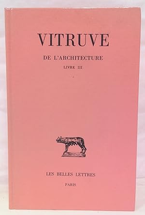 De l'Architecture livre III Texte établi, traduit et commenté par Pierre Gros.
