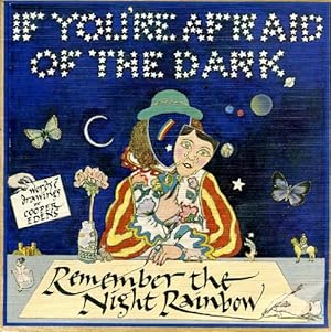 If You're Afraid of the Dark, Remember the Night Rainbow