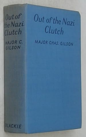Out of the Nazi Clutch by Major Charles Gilson